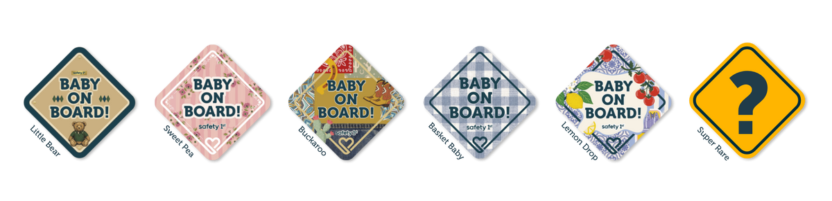 Six diamond-shaped “Baby on Board!” signs shown in various patterns reflective of their  names.  Signs are named: Little Bear, Sweet Pea, Buckaroo, Basket Baby, and Lemon Drop.  The last yellow sign has a large  question mark on it and says “super rare”, indicating a mystery option. 