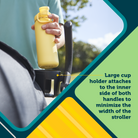 Step Lite Compact Stroller - large cup holder attaches to the inner side of both handles to minimize the width of the stroller